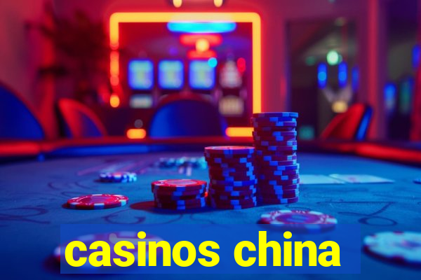 casinos china