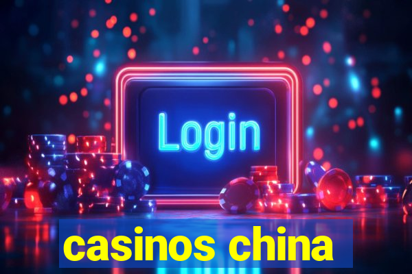 casinos china