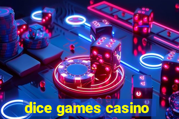 dice games casino