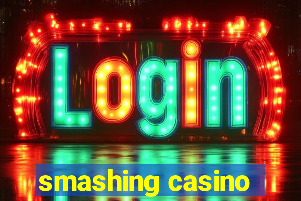 smashing casino