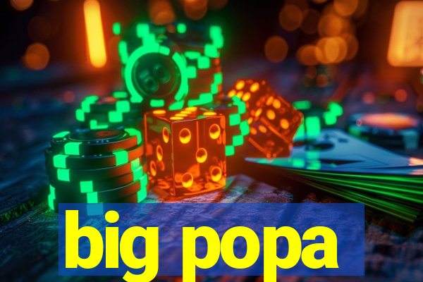 big popa