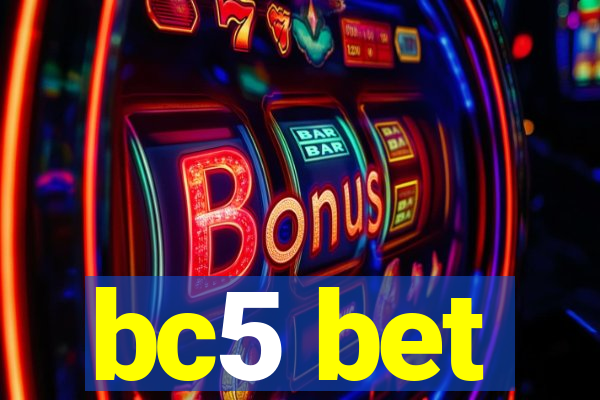 bc5 bet