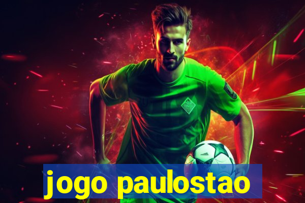 jogo paulostao