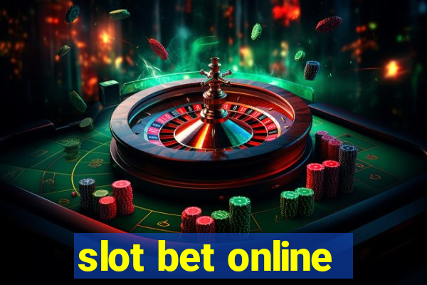 slot bet online