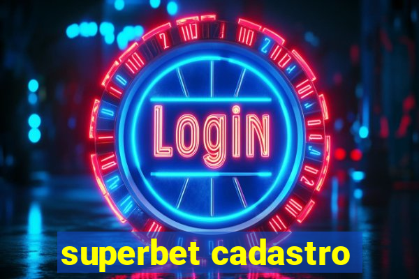 superbet cadastro