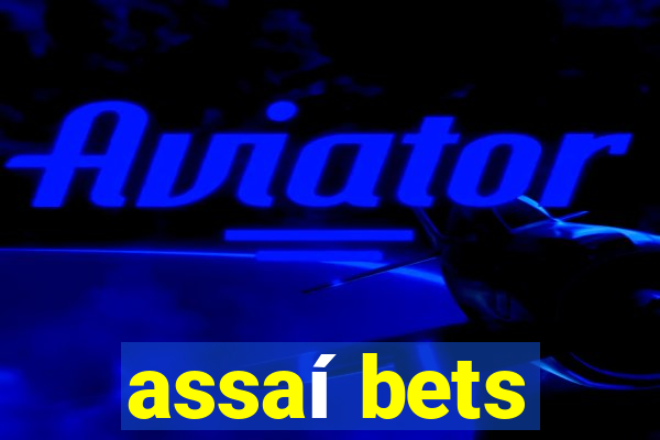 assaí bets