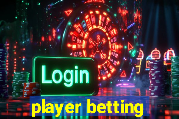 player betting