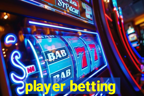 player betting