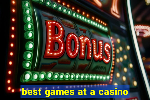 best games at a casino