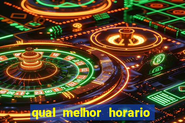 qual melhor horario para jogar aviator