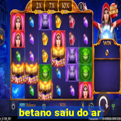 betano saiu do ar