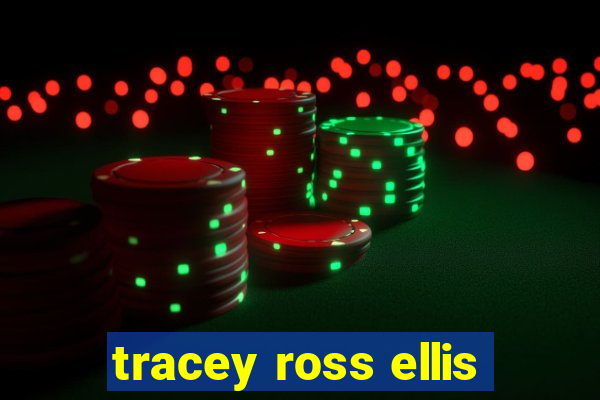 tracey ross ellis