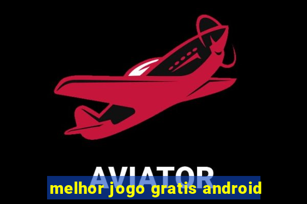 melhor jogo gratis android