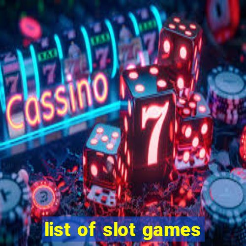 list of slot games