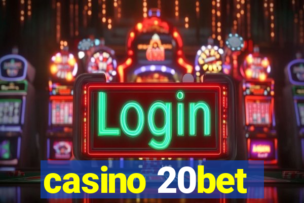 casino 20bet