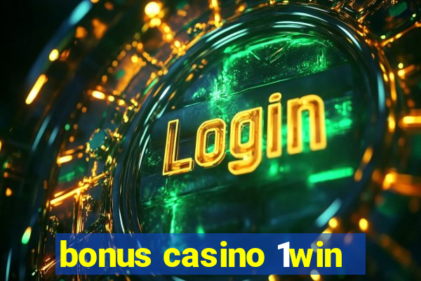 bonus casino 1win