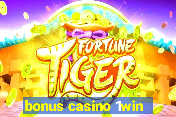 bonus casino 1win