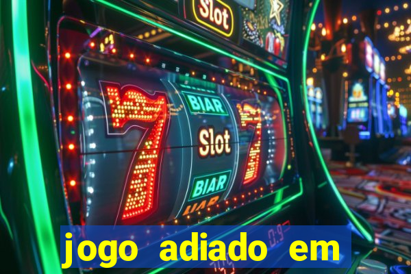 jogo adiado em aposta múltipla