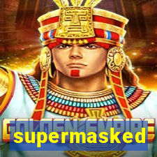 supermasked