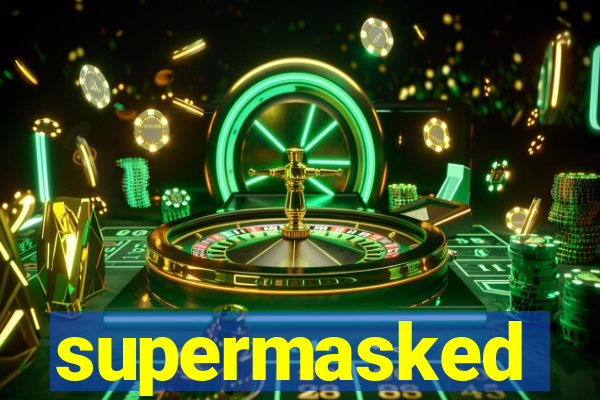 supermasked