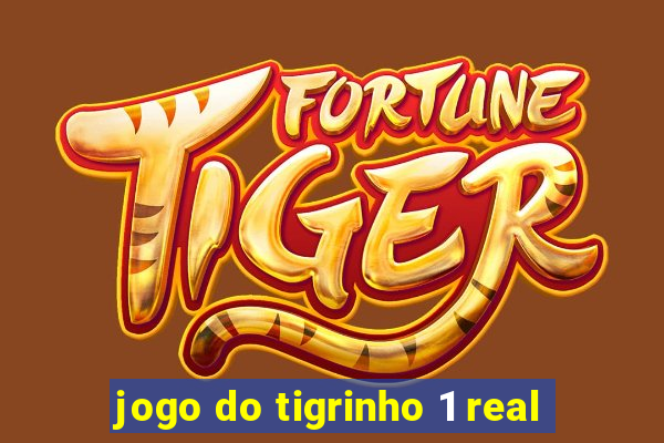 jogo do tigrinho 1 real