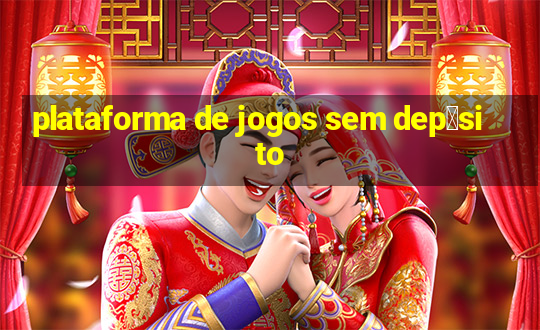 plataforma de jogos sem dep贸sito