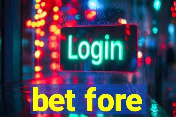 bet fore