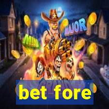 bet fore