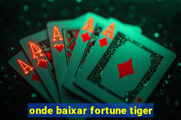 onde baixar fortune tiger