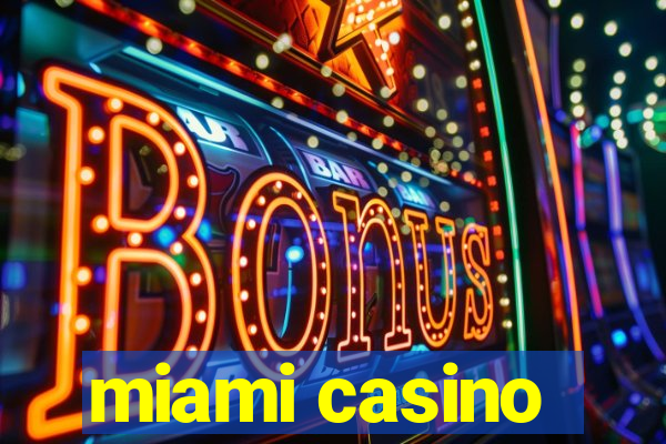 miami casino