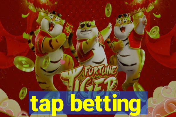 tap betting