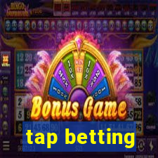 tap betting