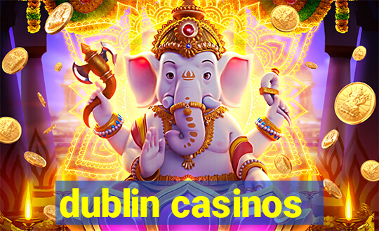 dublin casinos