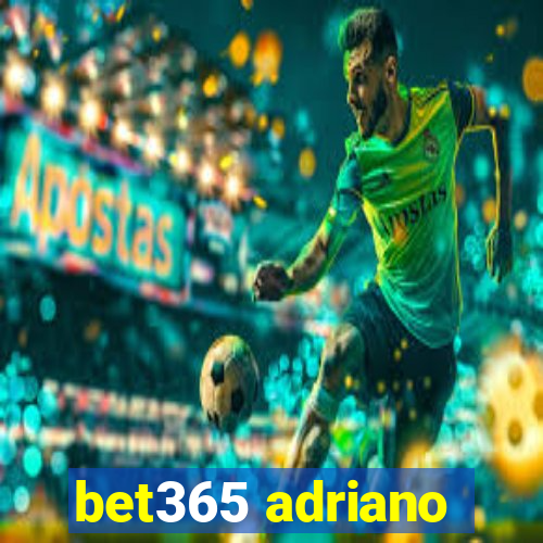 bet365 adriano