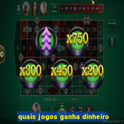 quais jogos ganha dinheiro