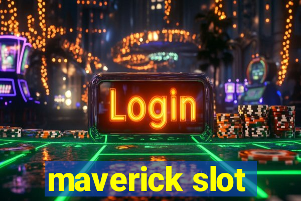 maverick slot