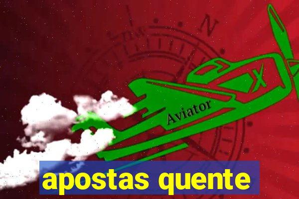 apostas quente