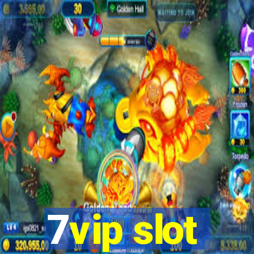 7vip slot