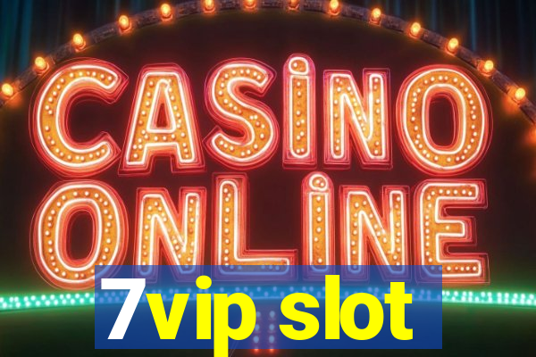 7vip slot