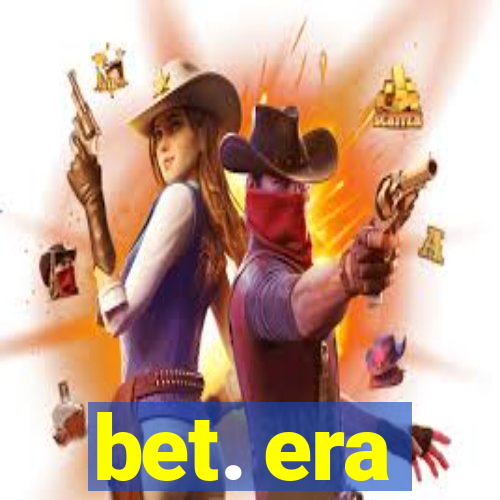 bet. era