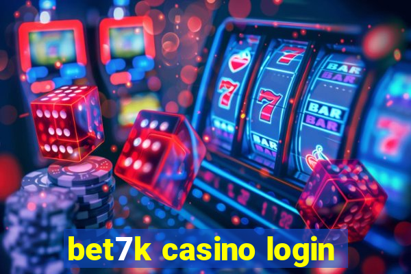 bet7k casino login