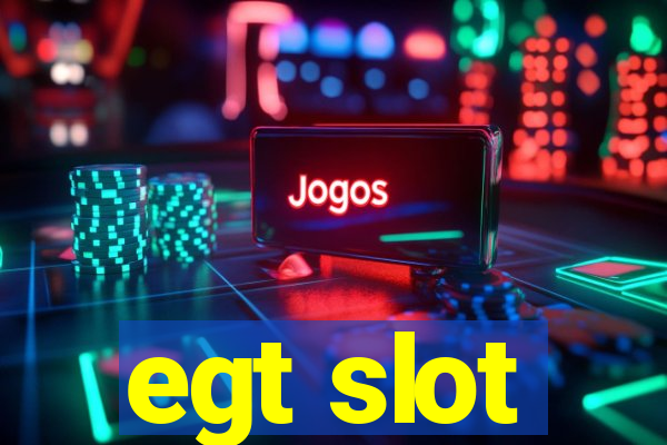 egt slot