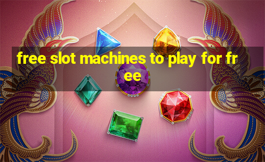 free slot machines to play for free