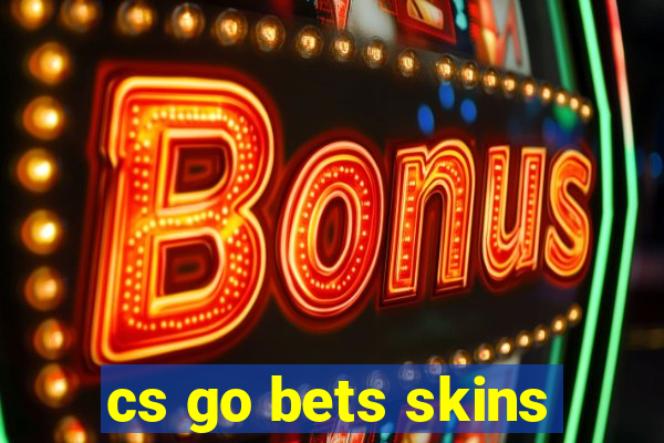 cs go bets skins