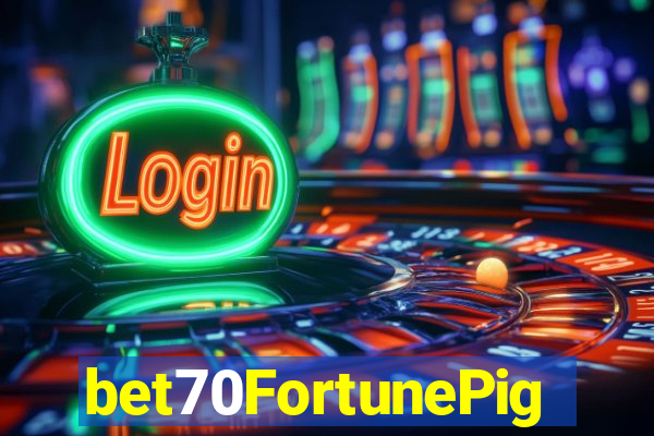 bet70FortunePig