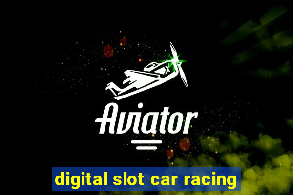 digital slot car racing