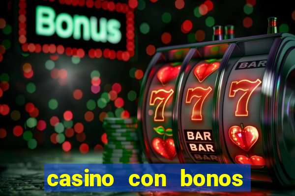 casino con bonos sin deposito