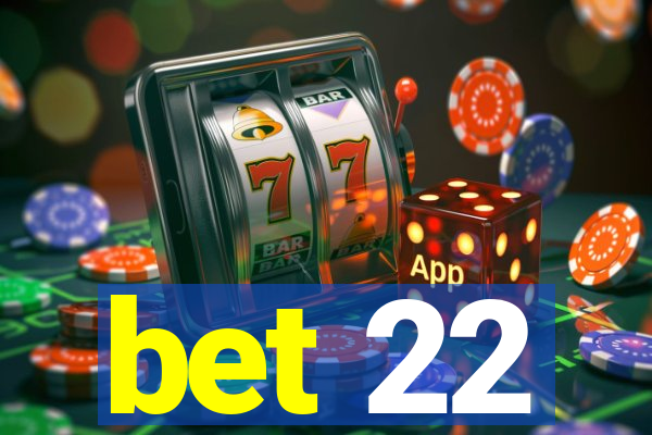 bet 22