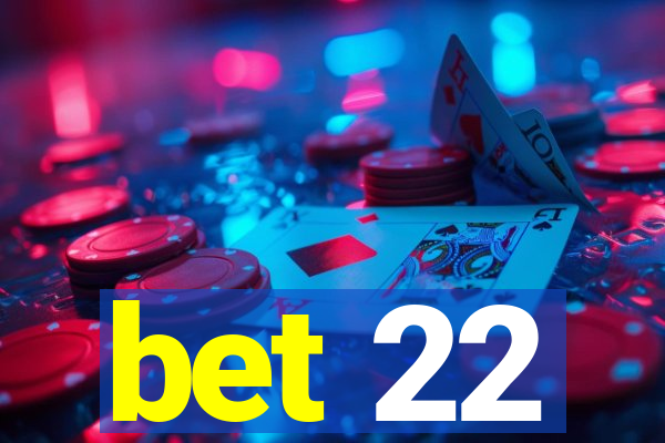 bet 22