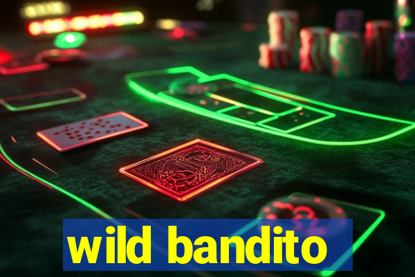 wild bandito